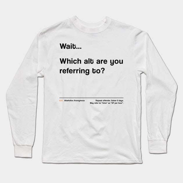 Altaholics Anonymous Long Sleeve T-Shirt by Avanteer